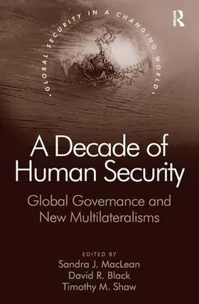 A Decade of Human Security: Global Governance and New Multilateralisms