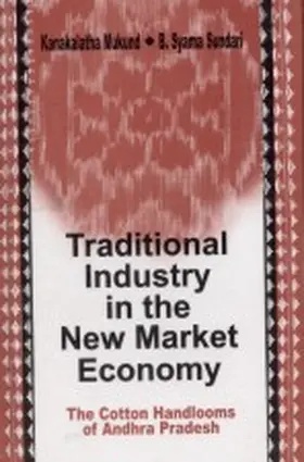 Traditional Industry in the New Market Economy: The Cotton Handlooms of Andhra Pradesh
