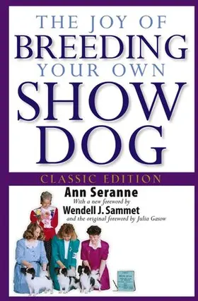 The Joy of Breeding Your Own Show Dog, Classic Edition