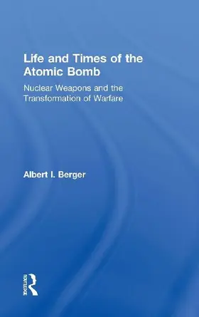 Life and Times of the Atomic Bomb