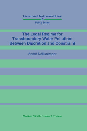 The Legal Regime for Transboundary Water Pollution: Between Discretion and Constraint