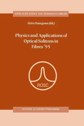 Physics and Applications of Optical Solitons in Fibres '95