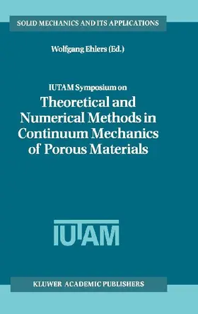 IUTAM Symposium on Theoretical and Numerical Methods in Continuum Mechanics of Porous Materials