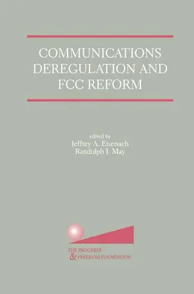 Communications Deregulation and FCC Reform: Finishing the Job