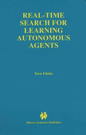 Real-Time Search for Learning Autonomous Agents