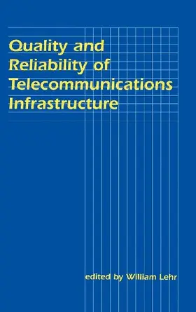 Quality and Reliability of Telecommunications Infrastructure