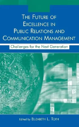 The Future of Excellence in Public Relations and Communication Management
