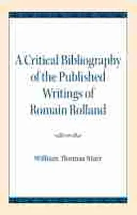 A Critical Bibliography of the Published Writings of Romain Rolland