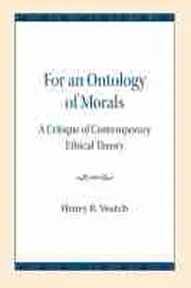 For an Ontology of Morals: A Critique of Contemporary Ethical Theory