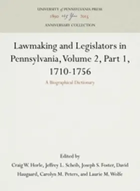 Lawmaking and Legislators in Pennsylvania, Volume 2, 1710-1756