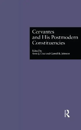 Cervantes and His Postmodern Constituencies