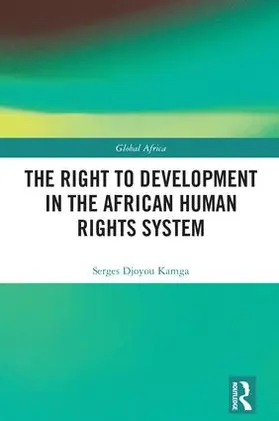 The Right to Development in the African Human Rights System