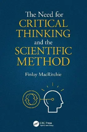 The Need for Critical Thinking and the Scientific Method
