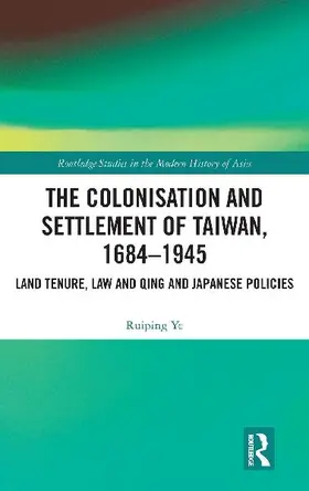The Colonisation and Settlement of Taiwan, 1684-1945