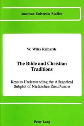 The Bible and Christian Traditions Keys to Understanding the Allegorical Subplot of Nietzsche's Zarathustra
