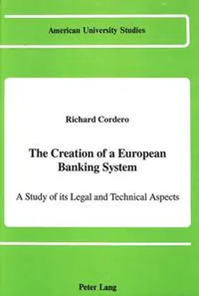 The Creation of a European Banking System A Study of its Legal and Technical Aspects