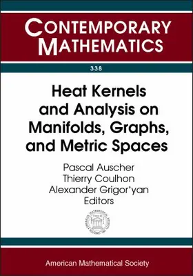 Heat Kernels and Analysis on Manifolds, Graphs, and Metric Spaces
