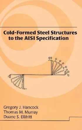 Cold-Formed Steel Structures to the AISI Specification