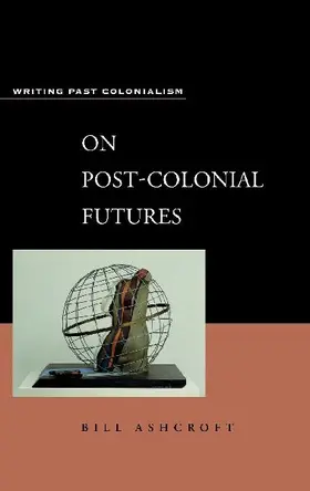 On Post-Colonial Futures
