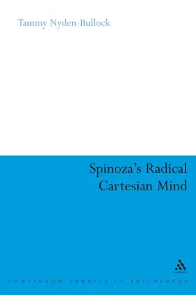 Spinoza's Radical Cartesian Mind