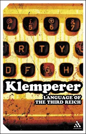 Language of the Third Reich: Lti: Lingua Tertii Imperii