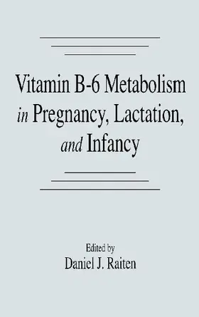 Vitamin B-6 Metabolism in Pregnancy, Lactation, and Infancy