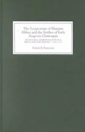 The Scriptorium of Margam Abbey and the Scribes of Early Angevin Glamorgan