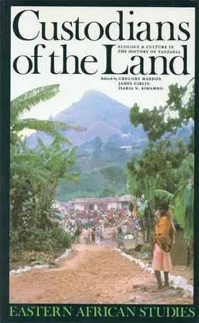 Custodians of the Land - Ecology and Culture in the History of Tanzania