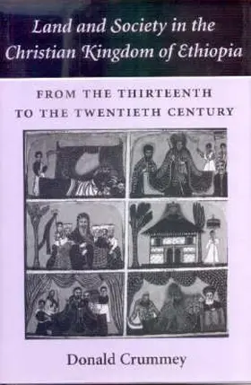 Land and Society in the Christian Kingdom of Eth - From the 13th to the 20th Century
