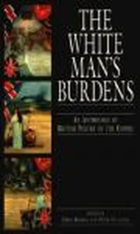 White Man's Burdens: An Anthology of British Poetry of the Empire