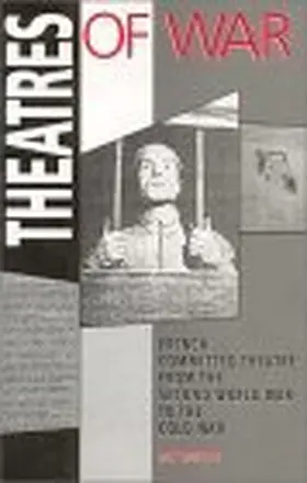 Theatres of War: French Committed Theatre from the Second World War to the Cold War