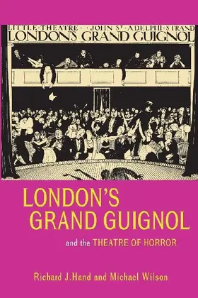 London's Grand Guignol and the Theatre of Horror