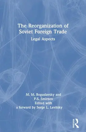 The Reorganization of Soviet Foreign Trade: Legal Aspects