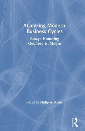 Analysing Modern Business Cycles: Essays Honoring Geoffrey H.Moore