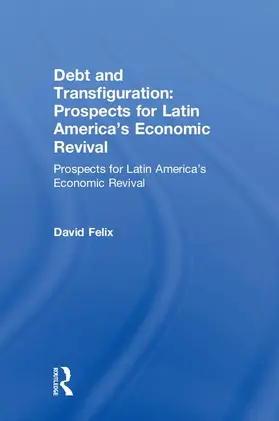 Debt and Transfiguration: Prospects for Latin America's Economic Revival