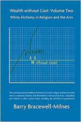 Wealth Without Cost, Volume Two: White Alchemy in Religion and the Arts