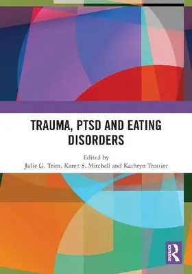 Trauma, PTSD and Eating Disorders