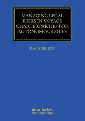 Managing Legal Risks in Voyage Charterparties for Autonomous Ships