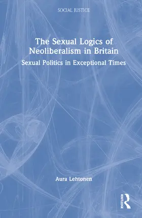 The Sexual Logics of Neoliberalism in Britain