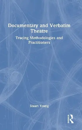 Documentary and Verbatim Theatre