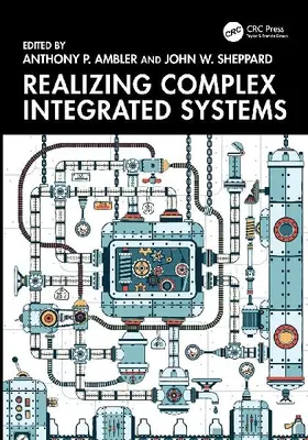 Realizing Complex Integrated Systems