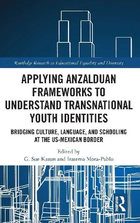 Applying Anzalduan Frameworks to Understand Transnational Youth Identities