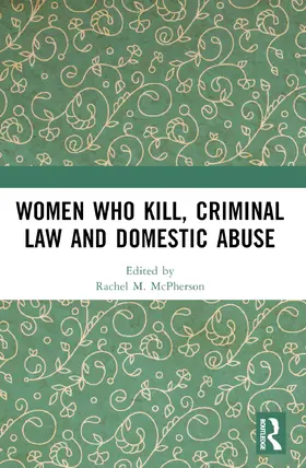 Women Who Kill, Criminal Law and Domestic Abuse