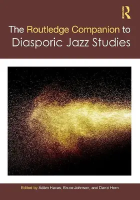 The Routledge Companion to Diasporic Jazz Studies