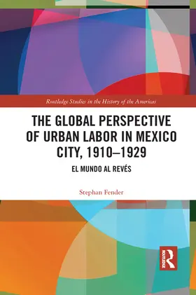 The Global Perspective of Urban Labor in Mexico City, 1910-1929