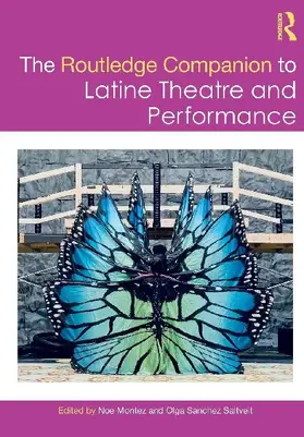The Routledge Companion to Latine Theatre and Performance