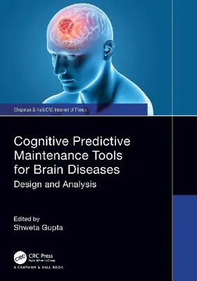 Cognitive Predictive Maintenance Tools for Brain Diseases