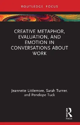 Creative Metaphor, Evaluation, and Emotion in Conversations about Work