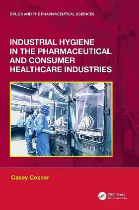 Industrial Hygiene in the Pharmaceutical and Consumer Healthcare Industries