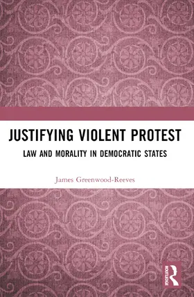 Justifying Violent Protest